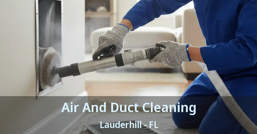 Air And Duct Cleaning Lauderhill - FL