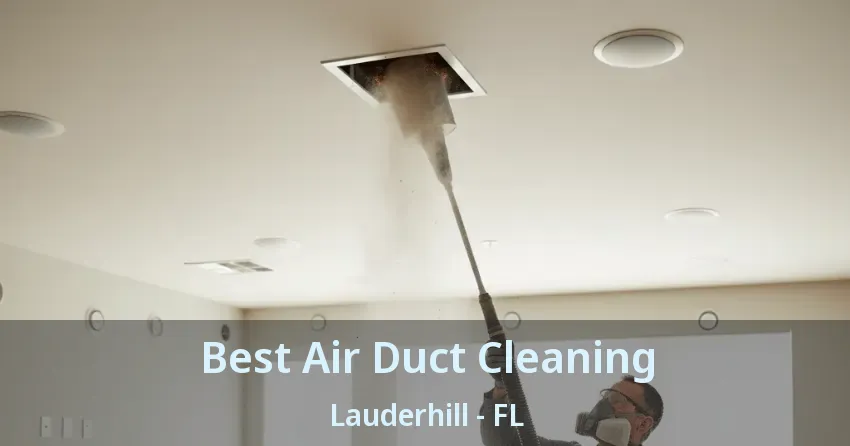 Best Air Duct Cleaning Lauderhill - FL