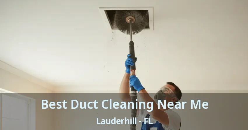 Best Duct Cleaning Near Me Lauderhill - FL
