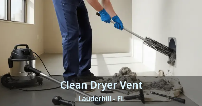 Clean Dryer Vent Lauderhill - FL