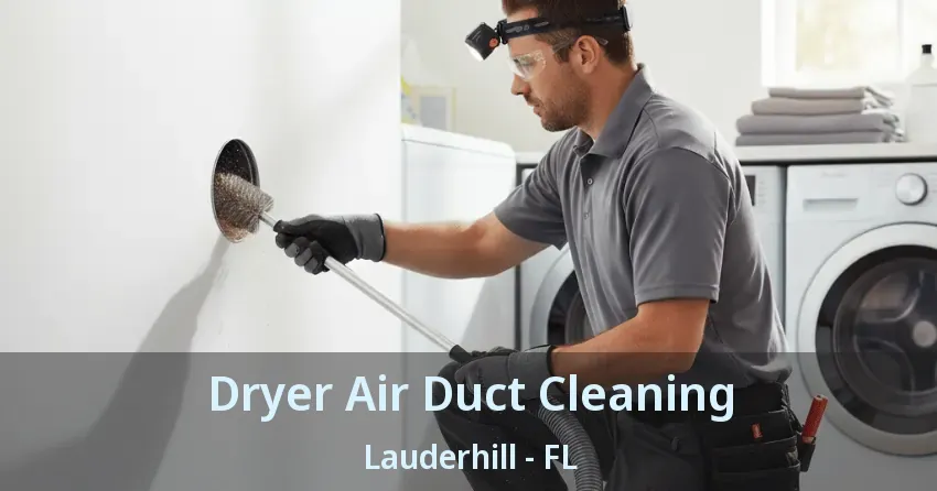 Dryer Air Duct Cleaning Lauderhill - FL