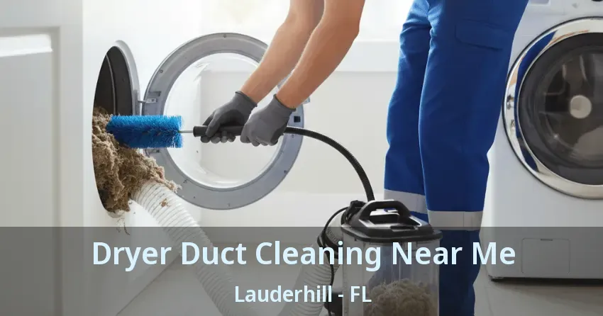 Dryer Duct Cleaning Near Me Lauderhill - FL