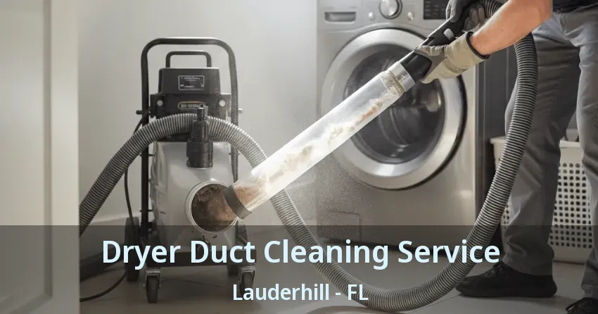 Dryer Duct Cleaning Service Lauderhill - FL