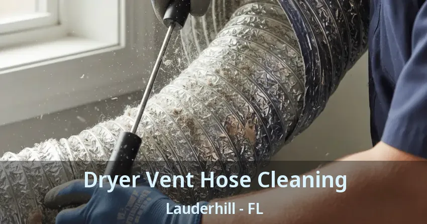 Dryer Vent Hose Cleaning Lauderhill - FL