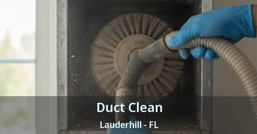 Duct Clean Lauderhill - FL Duct Clean Lauderhill - FL