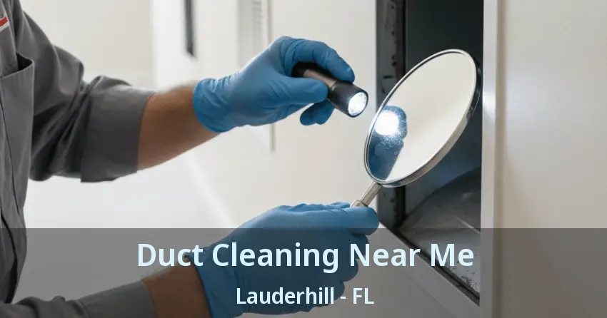 Duct Cleaning Near Me Lauderhill - FL