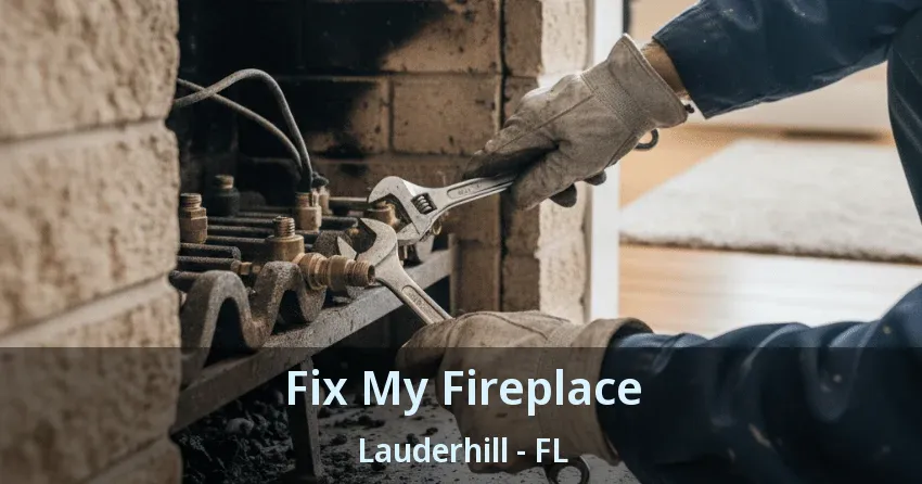 Fix My Fireplace Lauderhill - FL Fix My Fireplace Lauderhill - FL