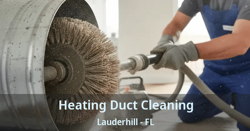 Heating Duct Cleaning Lauderhill - FL