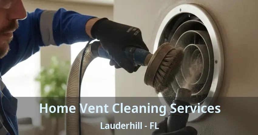 Home Vent Cleaning Services Lauderhill - FL