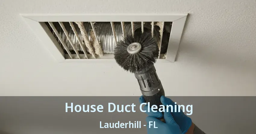 House Duct Cleaning Lauderhill - FL