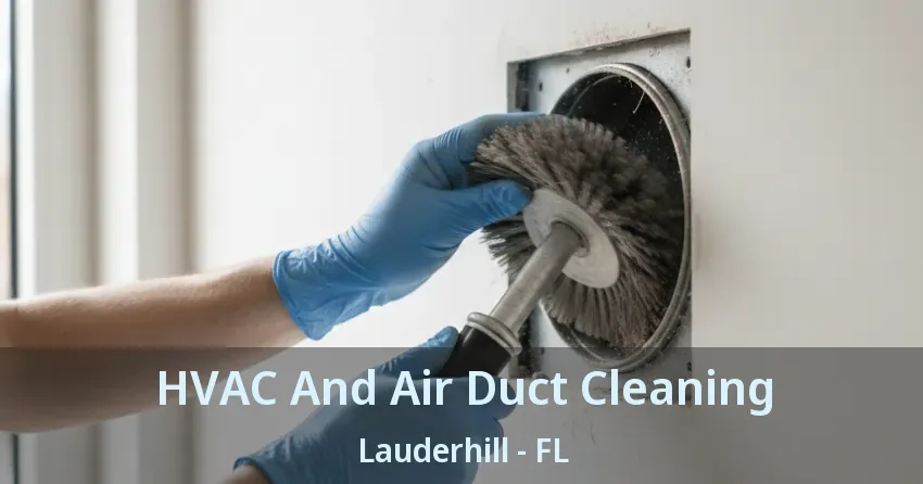 HVAC And Air Duct Cleaning Lauderhill - FL
