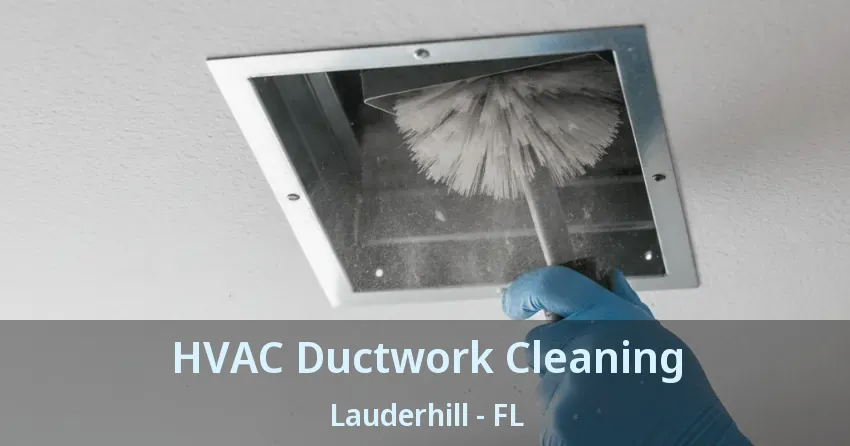 HVAC Ductwork Cleaning Lauderhill - FL