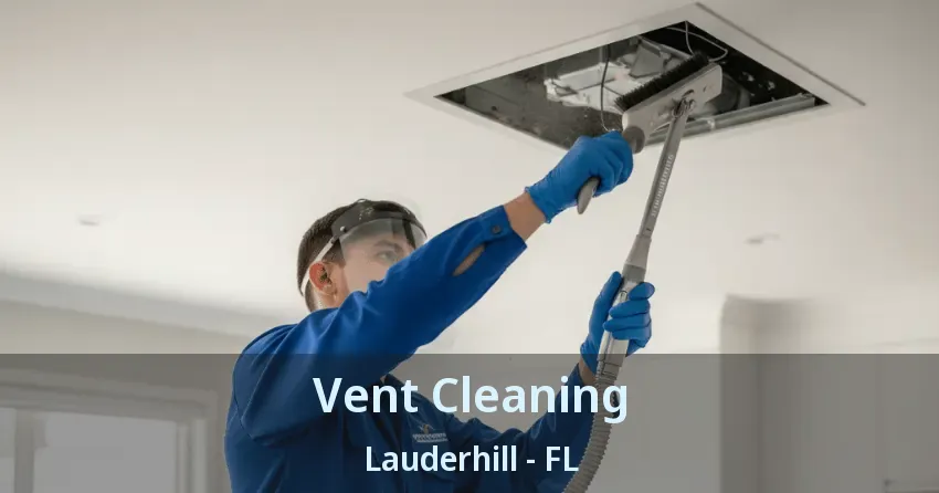 Vent Cleaning Lauderhill - FL